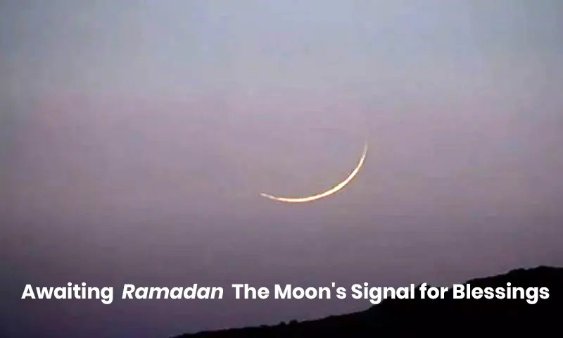 Awaiting Ramadan The Moon's Signal for Blessings